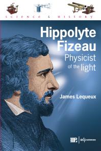 Hippolyte Fizeau : Physicist of the Light