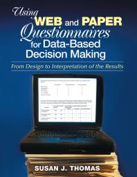 Using Web and Paper Questionnaires for Data-Based Decision Making : From Design to Interpretation of the Results