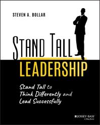 Stand Tall Leadership : Stand Tall to Think Differently and Lead Successfully