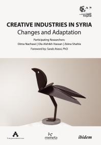 Creative Industries in Syria : Changes and Adaptation