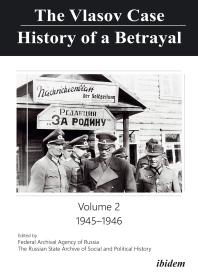 The Vlasov Case: History of a Betrayal : Volume 2: 1945–1946