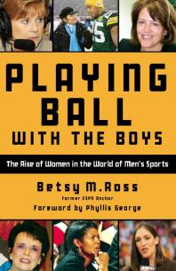 Playing Ball with the Boys : The Rise of Women in the World of Men's Sports