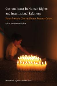 Current Issues in Human Rights and International Relations : Papers from the Clemens Nathan Research Centre