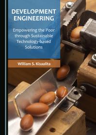 Development Engineering : Empowering the Poor Through Sustainable Technology-Based Solutions