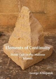 Elements of Continuity : Stone Cult in the Maltese Islands