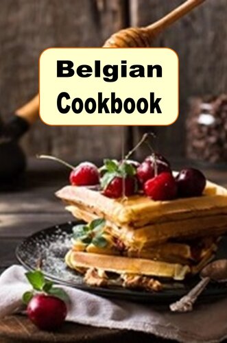 Belgian Cookbook: Traditional Authentic Recipes from Belgium