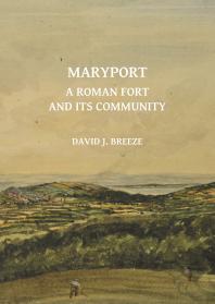 Maryport: a Roman Fort and Its Community