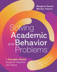 Solving Academic and Behavior Problems : A Strengths-Based Guide for Teachers and Teams