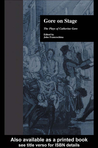 Gore On Stage: The Plays of Catherine Gore 