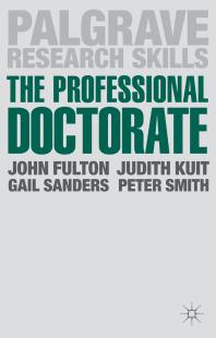 The Professional Doctorate : A Practical Guide