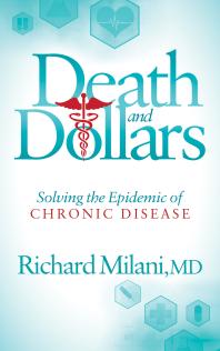 Death and Dollars : Solving the Epidemic of Chronic Disease