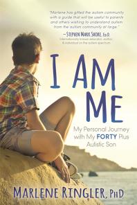 I Am Me : My Personal Journey with My Forty Plus Autistic Son