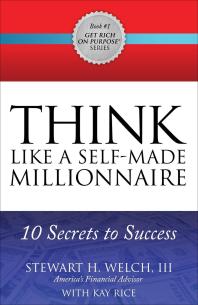 Think Like a Self-Made Millionaire : 10 Secrets to Success