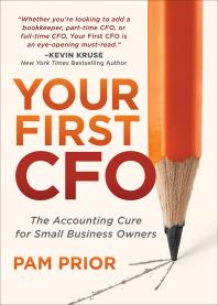 Your First CFO : The Accounting Cure for Small Business Owners