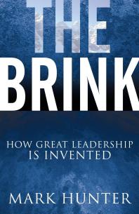 The Brink : How Great Leadership Is Invented