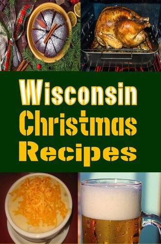 Wisconsin Christmas Recipes: Holiday Recipes From Dairyland