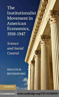 The Institutionalist Movement in American Economics, 1918-1947 : Science and Social Control