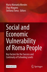 Social and Economic Vulnerability of Roma People : Key Factors for the Success and Continuity of Schooling Levels