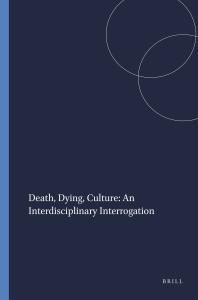 Death, Dying, Culture: an Interdisciplinary Interrogation