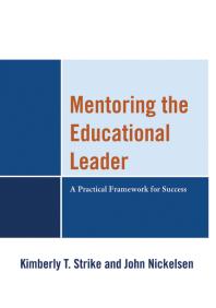 Mentoring the Educational Leader : A Practical Framework for Success