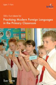 100+ Fun Ideas for Modern Foreign Languages : Activities for Developing Oracy and Literacy Skills