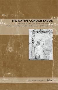 The Native Conquistador : Alva Ixtlilxochitl's Account of the Conquest of New Spain