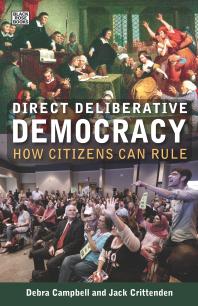 Direct Deliberative Democracy : How Citizens Can Rule