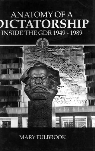 Anatomy of a Dictatorship: Inside the GDR, 1949-1989