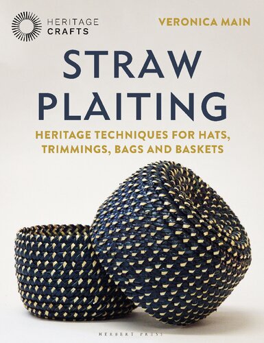 Straw Plaiting: Heritage Techniques for Hats, Trimmings, Bags and Baskets [Team-IRA] [True PDF]