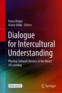 Dialogue for Intercultural Understanding : Placing Cultural Literacy at the Heart of Learning