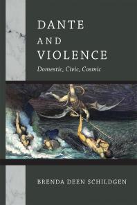 Dante and Violence : Domestic, Civic, Cosmic