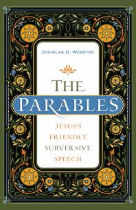 The Parables : Jesus's Friendly Subversive Speech