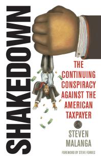 Shakedown : The Continuing Conspiracy Against the American Taxpayer