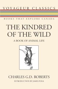 The Kindred of the Wild : A Book of Animal Life