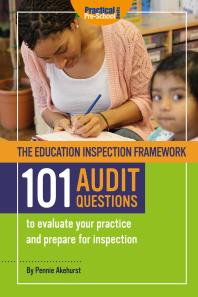 The Education Inspection Framework - 101 Audit Questions : 101 Audit Questions to Evaluate Your Practice and Prepare for Inspection