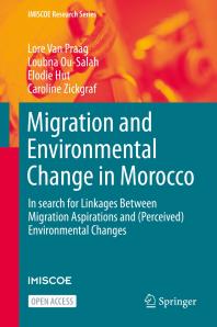 Migration and Environmental Change in Morocco : In Search for Linkages Between Migration Aspirations and (Perceived) Environmental Changes