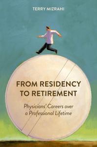 From Residency to Retirement : Physicians' Careers over a Professional Lifetime