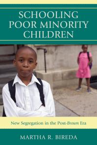 Schooling Poor Minority Children : New Segregation in the Post-Brown Era