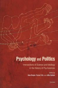 Psychology and Politics : Intersections of Science and Ideology in the History of Psy-Sciences