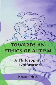 Towards an Ethics of Autism : A Philosophical Exploration