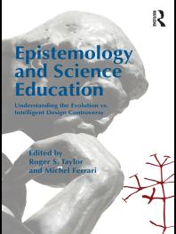 Epistemology and Science Education : Understanding the Evolution vs. Intelligent Design Controversy