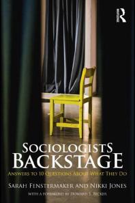 Sociologists Backstage : Answers to 10 Questions about What They Do