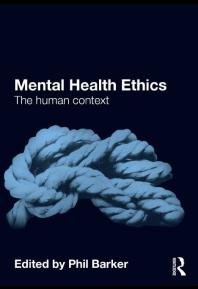 Mental Health Ethics : The Human Context