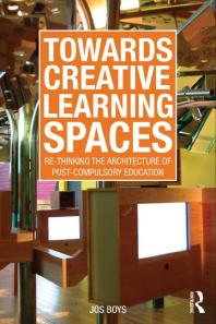 Towards Creative Learning Spaces : Re-Thinking the Architecture of Post-Compulsory Education