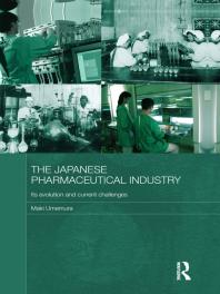 The Japanese Pharmaceutical Industry : Its Evolution and Current Challenges