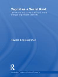 Capital As a Social Kind : Definitions and Transformations in the Critique of Political Economy