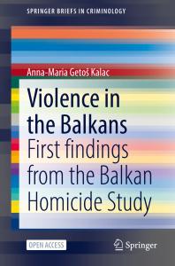 Violence in the Balkans : First Findings from the Balkan Homicide Study