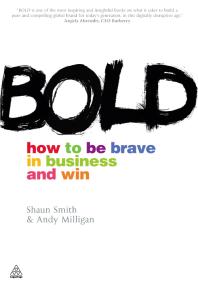 Bold : How to Be Brave in Business and Win