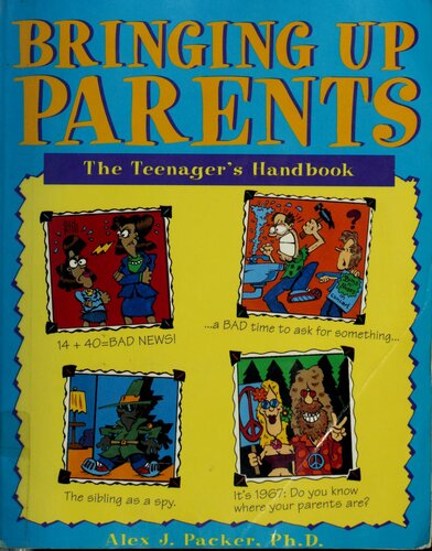 Bringing up parents: the teenager's handbook