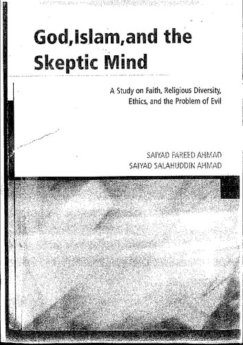 God, Islam, and the Skeptic Mind: A Study on Faith, Religious Diversity, Ethics, and the Problem of Evil